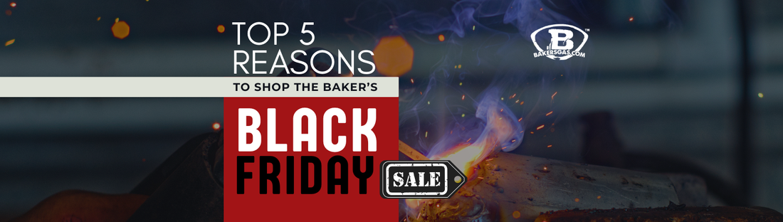 Baker's Gas Top 5 Reasons To Shop the Baker’s Black Friday Sale