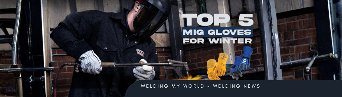 Baker's Gas Top 5 MIG Gloves for Winter Welding